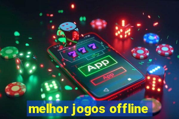 melhor jogos offline